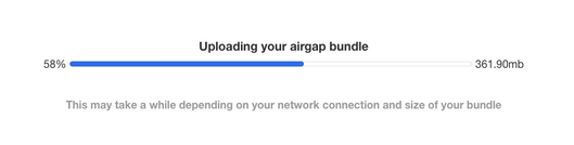airgap-bundle-upload-progress.png airgap-bundle-upload-progress.png
